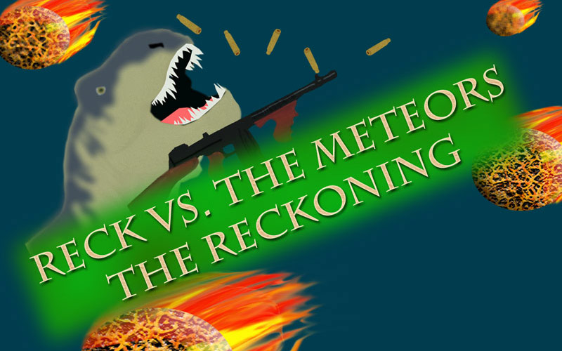 Reck vs the Meteors
